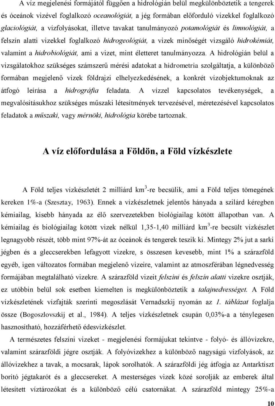 vizet, mint életteret tanulmányozza.