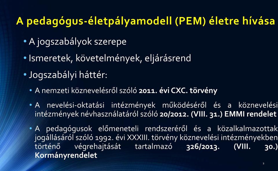 törvény A nevelési-oktatási intézmények működéséről és a köznevelési intézmények névhasználatáról szóló 20/2012. (VIII. 31.