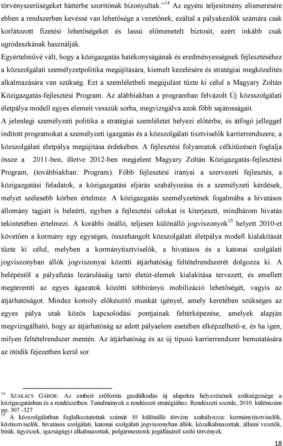 ezért inkább csak ugródeszkának használják.