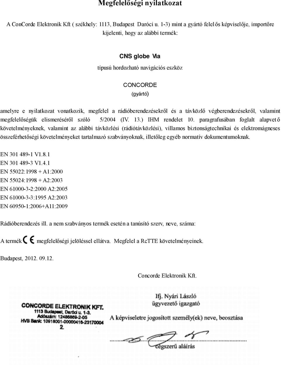 rádióberendezésekről és a távközlő végberendezésekről, valamint megfelelőségük elismeréséről szóló 5/2004 (IV. 13.) IHM rendelet 10.