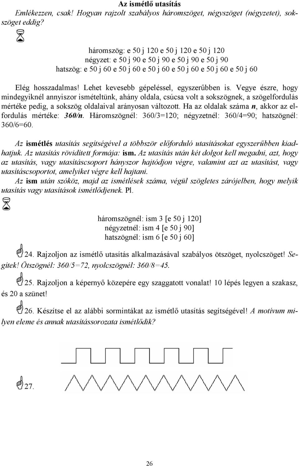 Kreatív feladat: a tehetséges érdeklődőknek szánt feladat. Megoldása  tényleg nehezebb, valamilyen speciális ötletet, alkotó fantáziát igényel. -  PDF Free Download