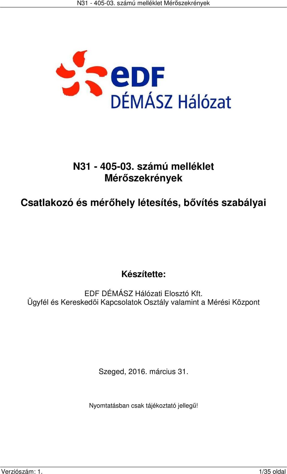 bővítés szabályai Készítette: EDF DÉMÁSZ Hálózati Elosztó Kft.