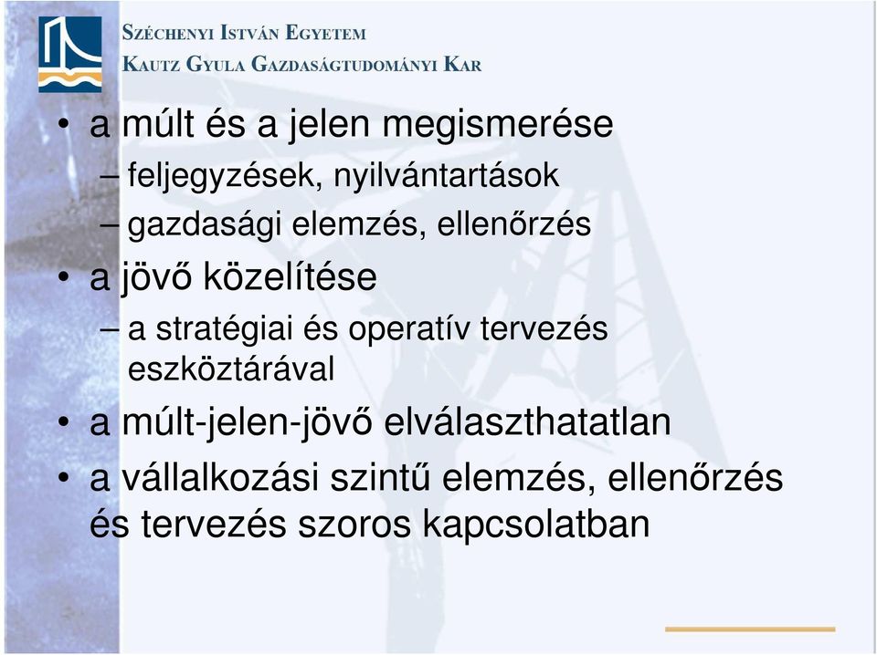 operatív tervezés eszköztárával a múlt-jelen-jövő