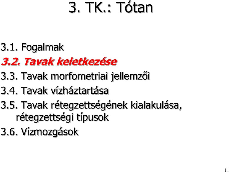 3. Tavak morfometriai jellemzői 3.4.