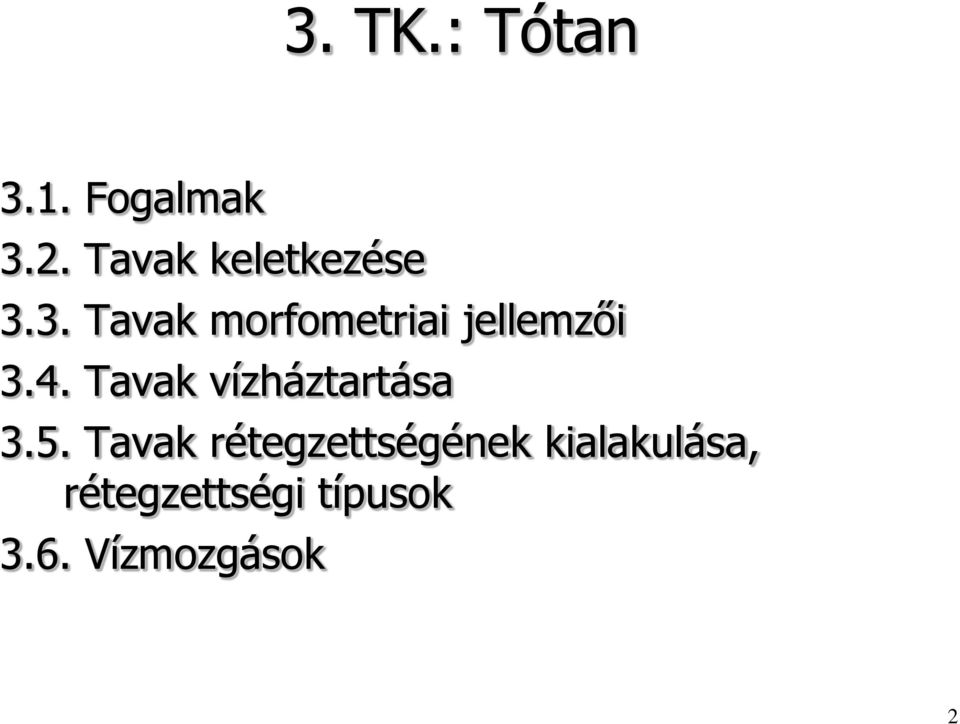 3. Tavak morfometriai jellemzői 3.4.