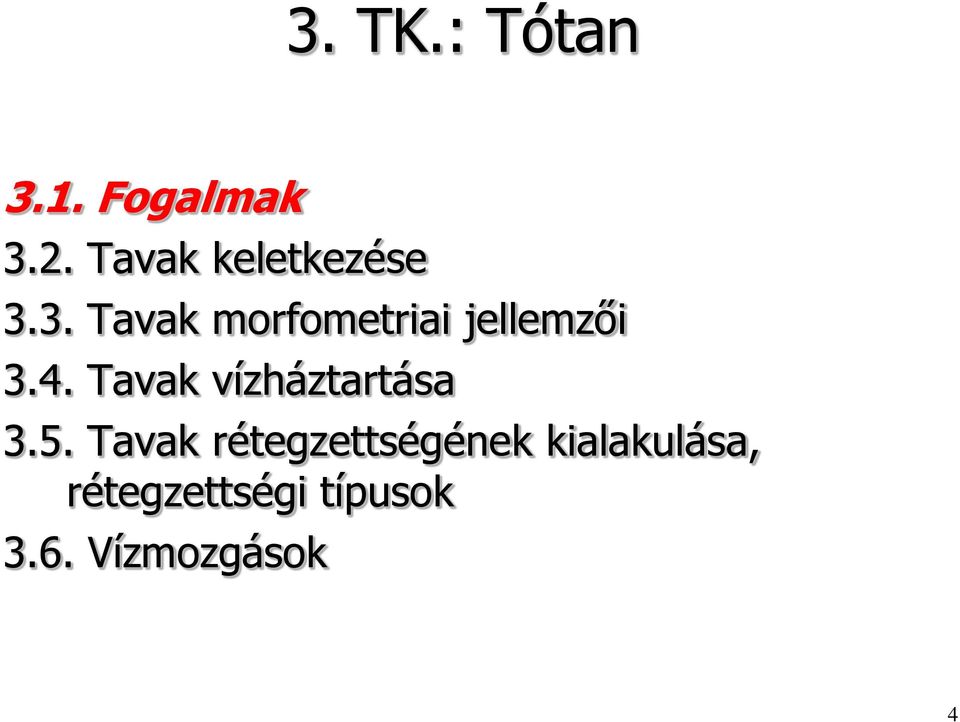 3. Tavak morfometriai jellemzői 3.4.