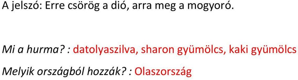 : datolyaszilva, sharon gyümölcs,