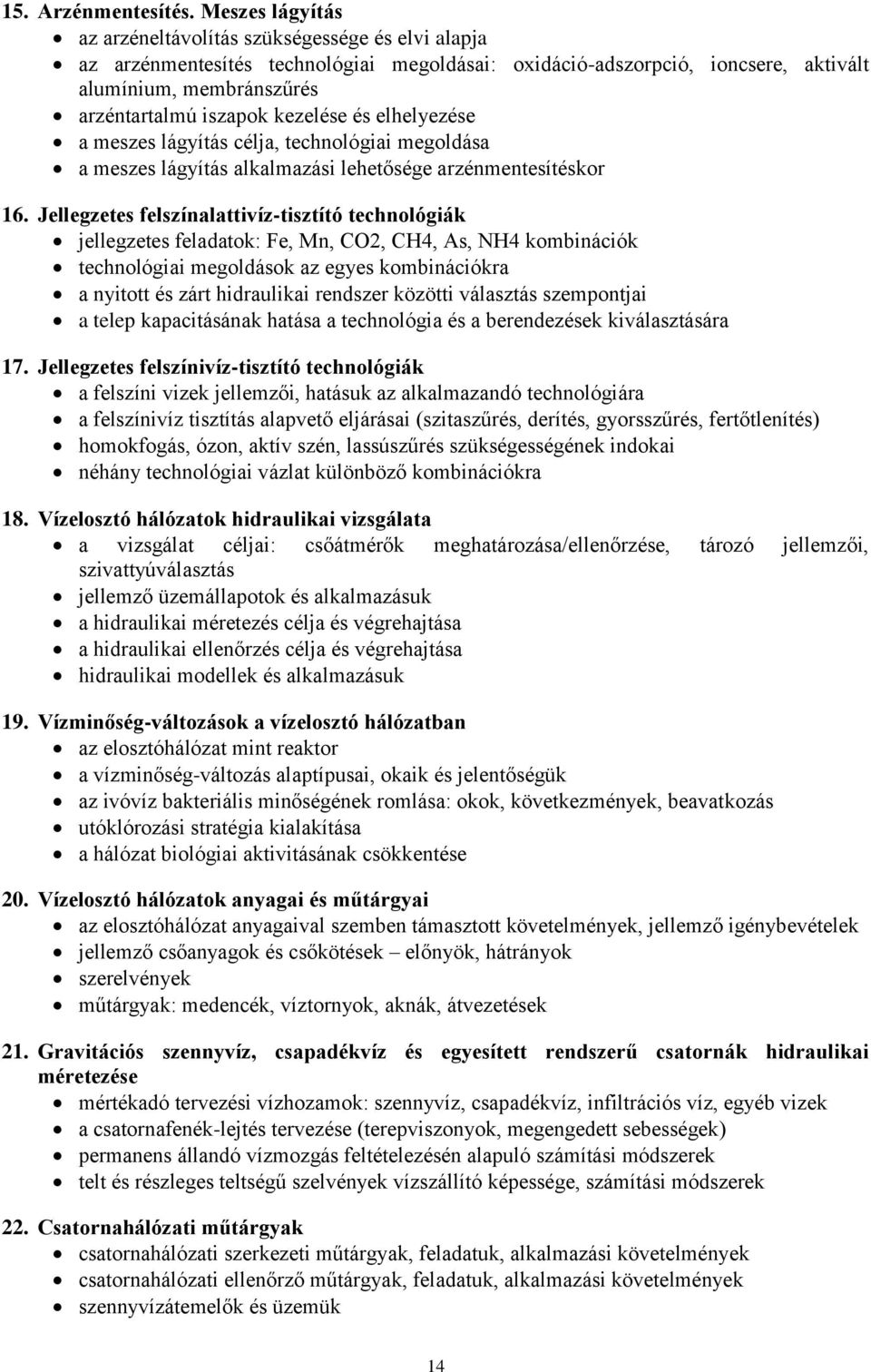 kezelése és elhelyezése a meszes lágyítás célja, technológiai megoldása a meszes lágyítás alkalmazási lehetősége arzénmentesítéskor 16.