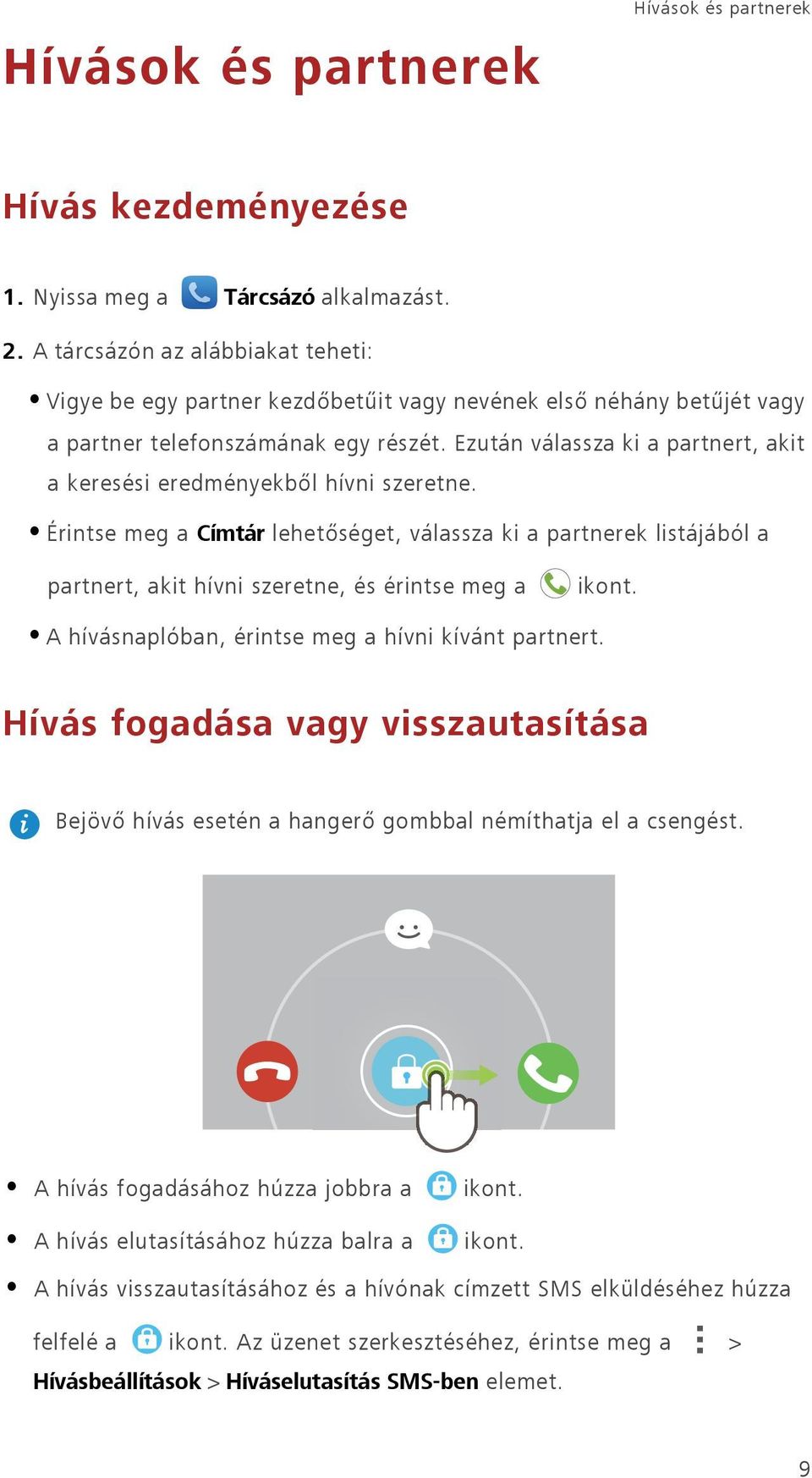 Ezután válassza ki a partnert, akit a keresési eredményekből hívni szeretne.