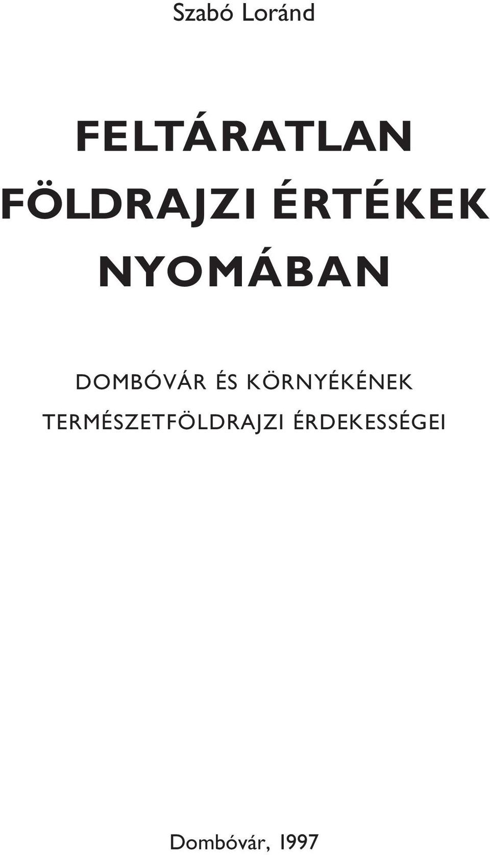 DOMBÓVÁR ÉS KÖRNYÉKÉNEK