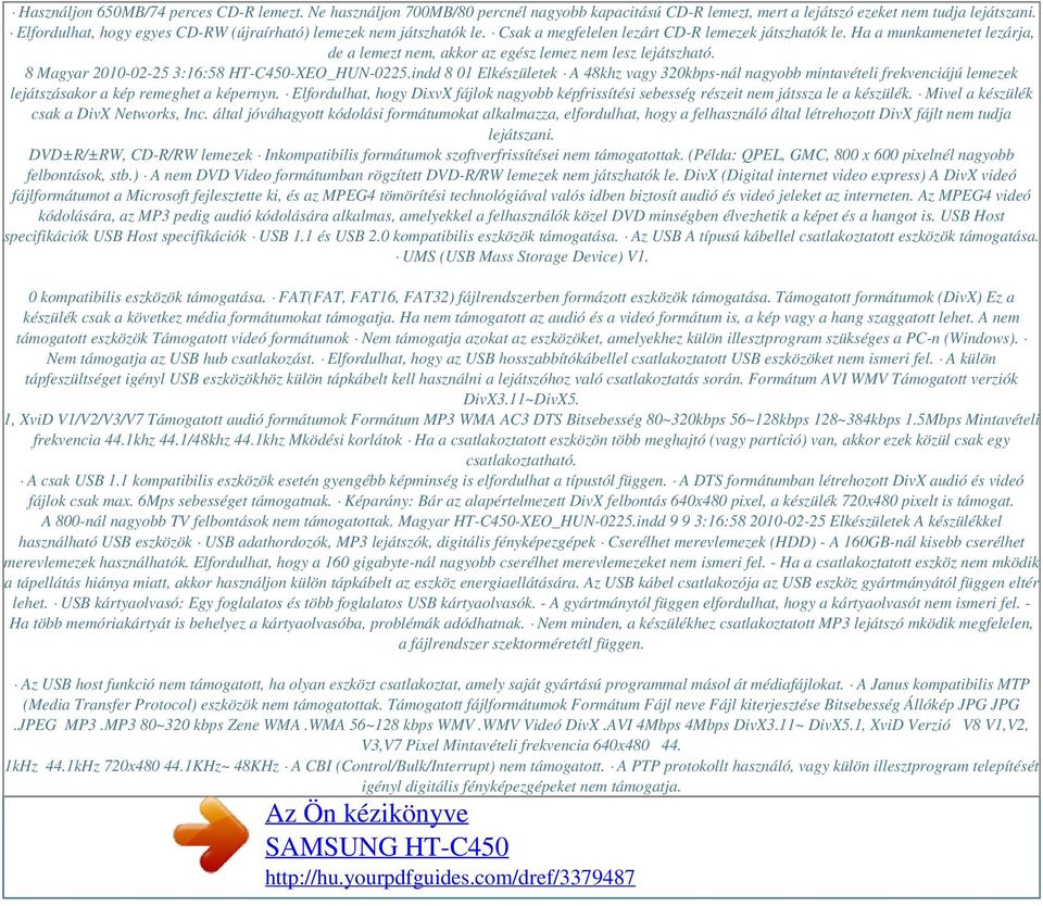 Ha a munkamenetet lezárja, de a lemezt nem, akkor az egész lemez nem lesz lejátszható. 8 Magyar 2010-02-25 3:16:58 HT-C450-XEO_HUN-0225.