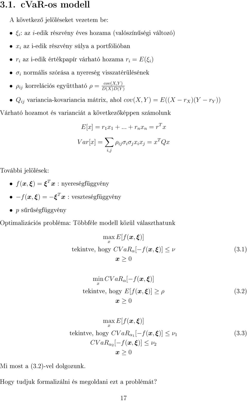 hozamot és varianciát a következ képpen számolunk E[x] = r 1 x 1 +.