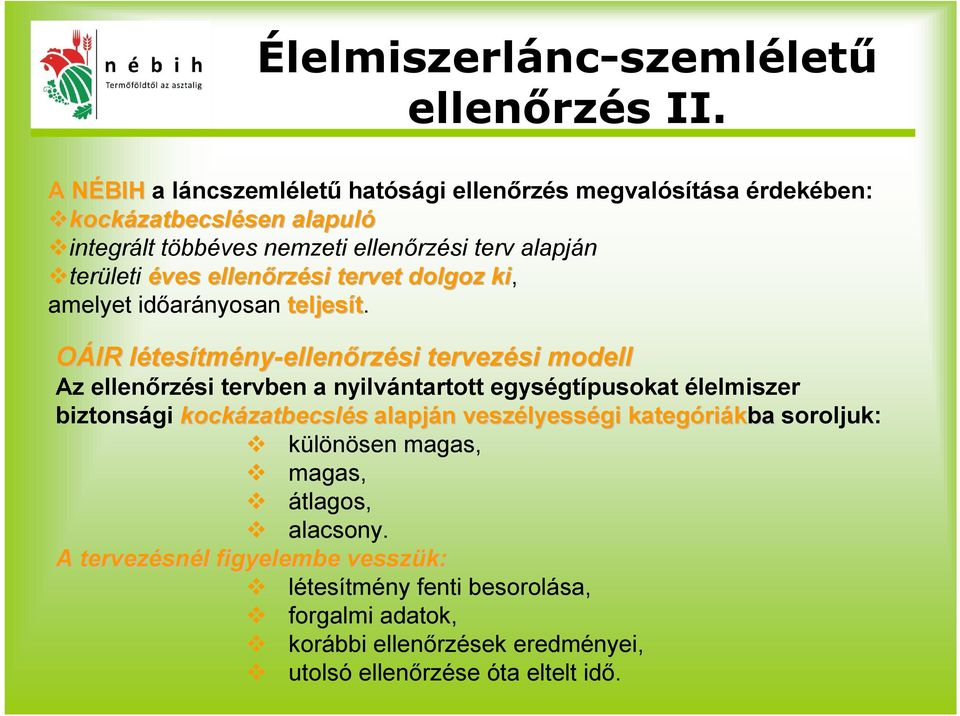 ellenőrz rzési tervet dolgoz ki, amelyet időarányosan teljesít.