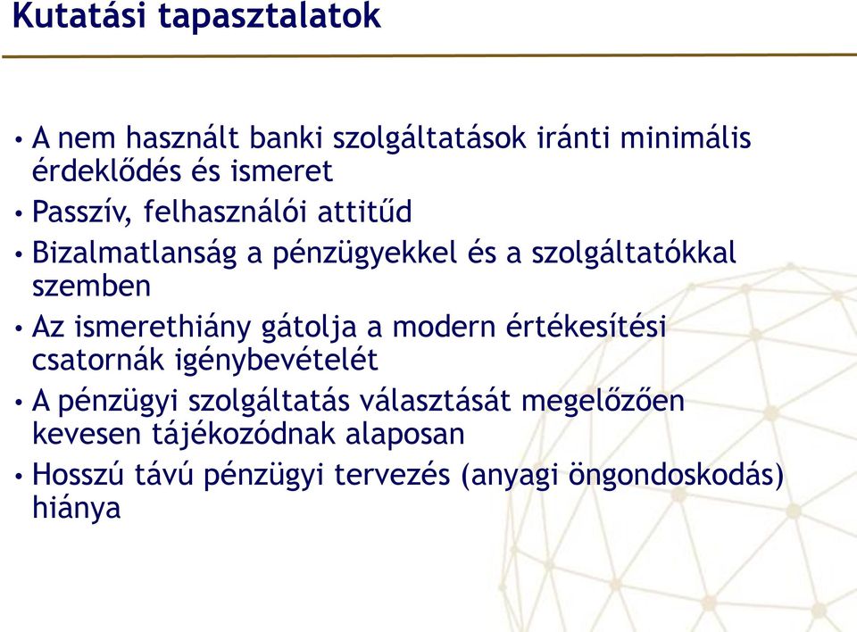 ismerethiány gátolja a modern értékesítési csatornák igénybevételét A pénzügyi szolgáltatás