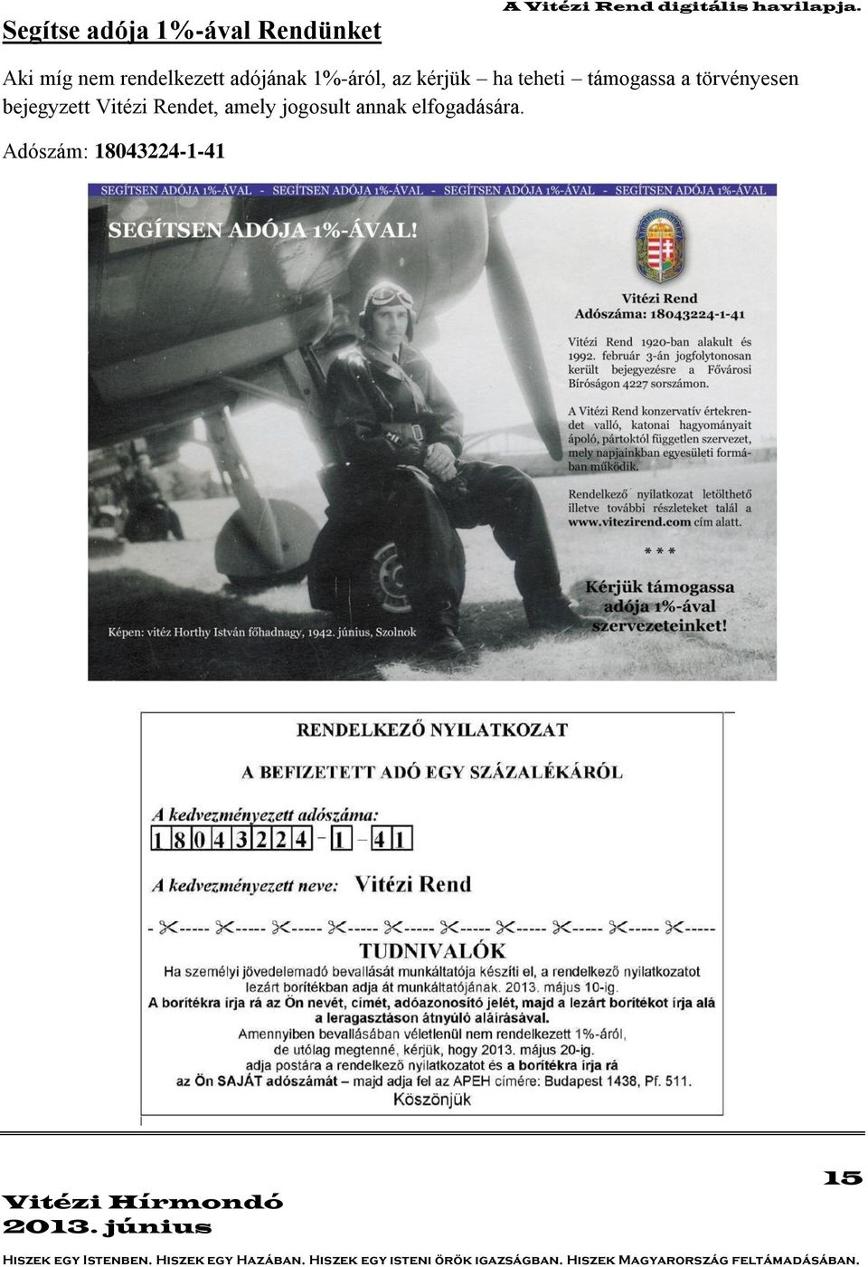 Aki míg nem rendelkezett adójának 1%-áról, az kérjük ha