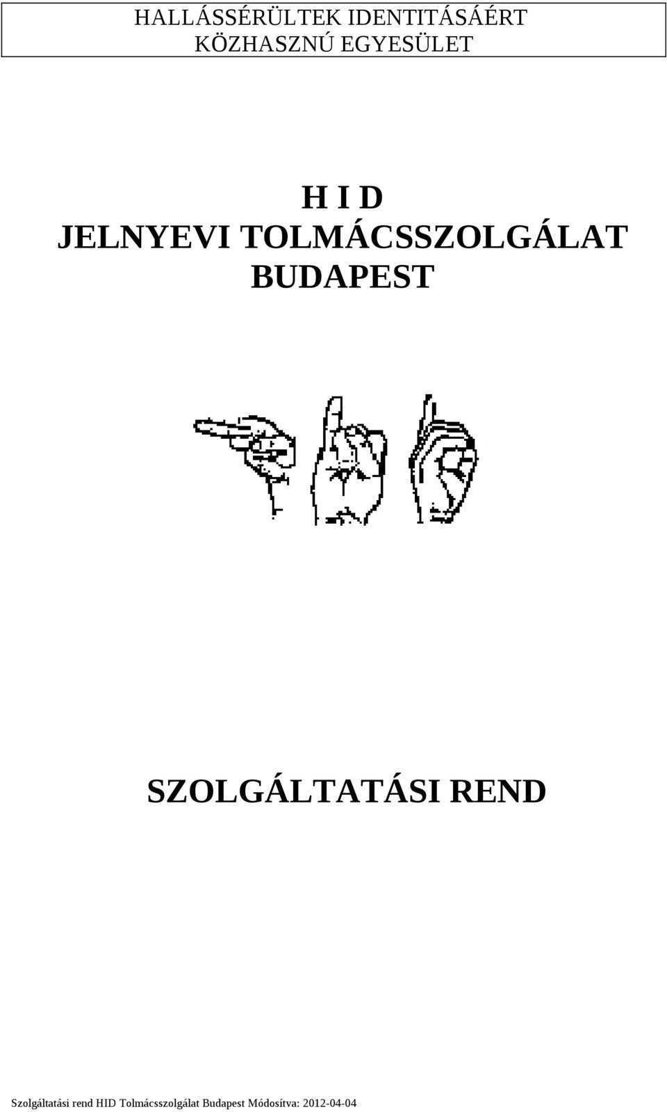 BUDAPEST SZOLGÁLTATÁSI REND Szolgáltatási