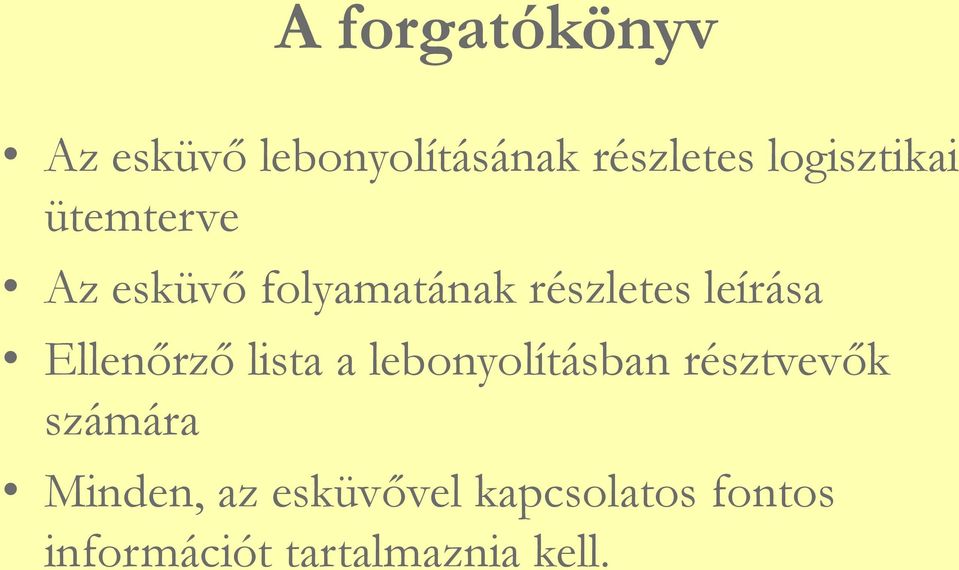 leírása Ellenőrző lista a lebonyolításban résztvevők