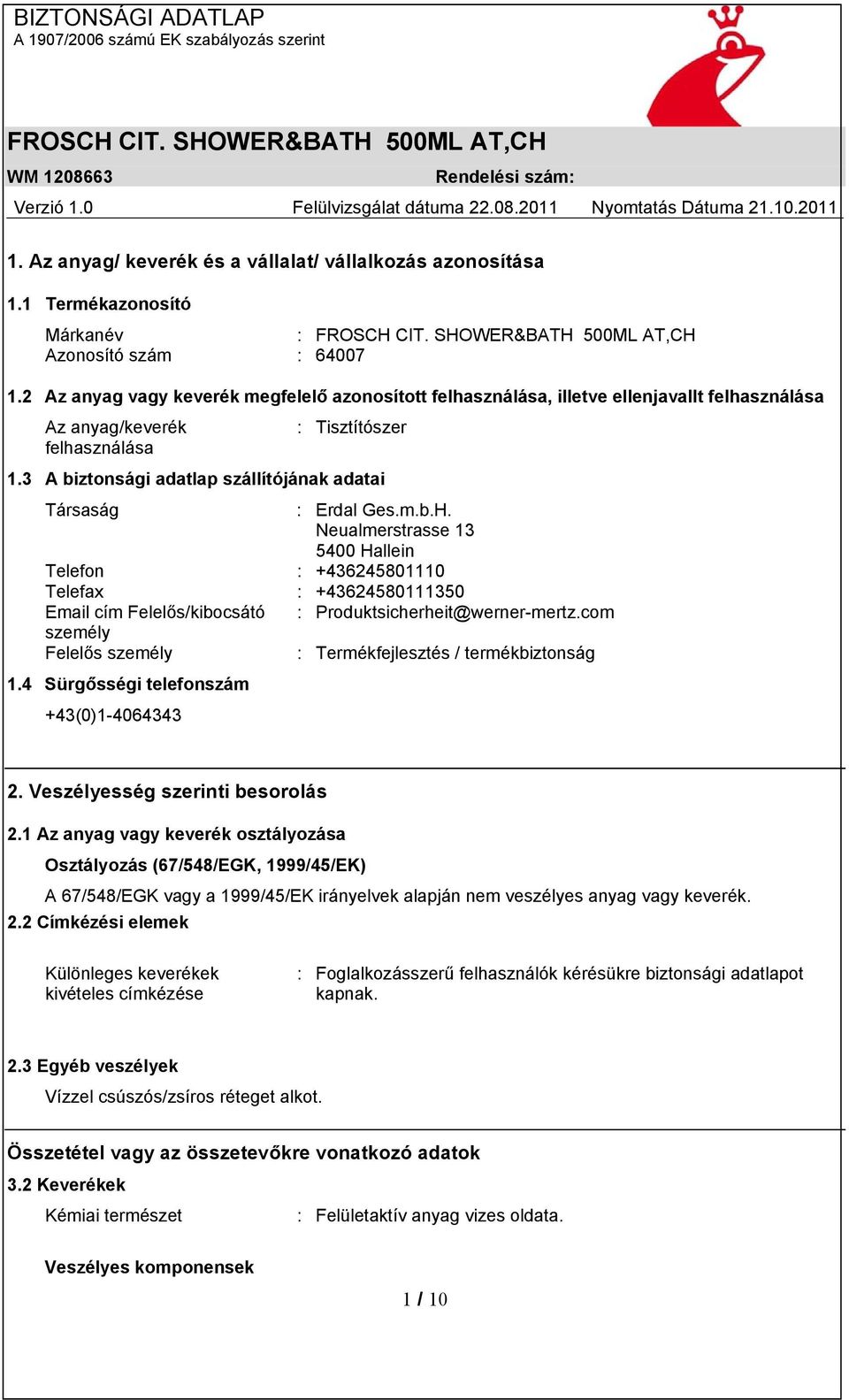 3 A biztonsági adatlap szállítójának adatai Társaság : Erdal Ges.m.b.H.