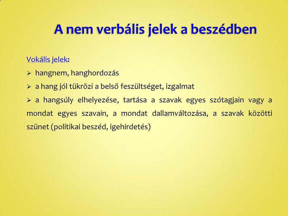 egyes szótagjain vagy a mondat egyes szavain, a mondat