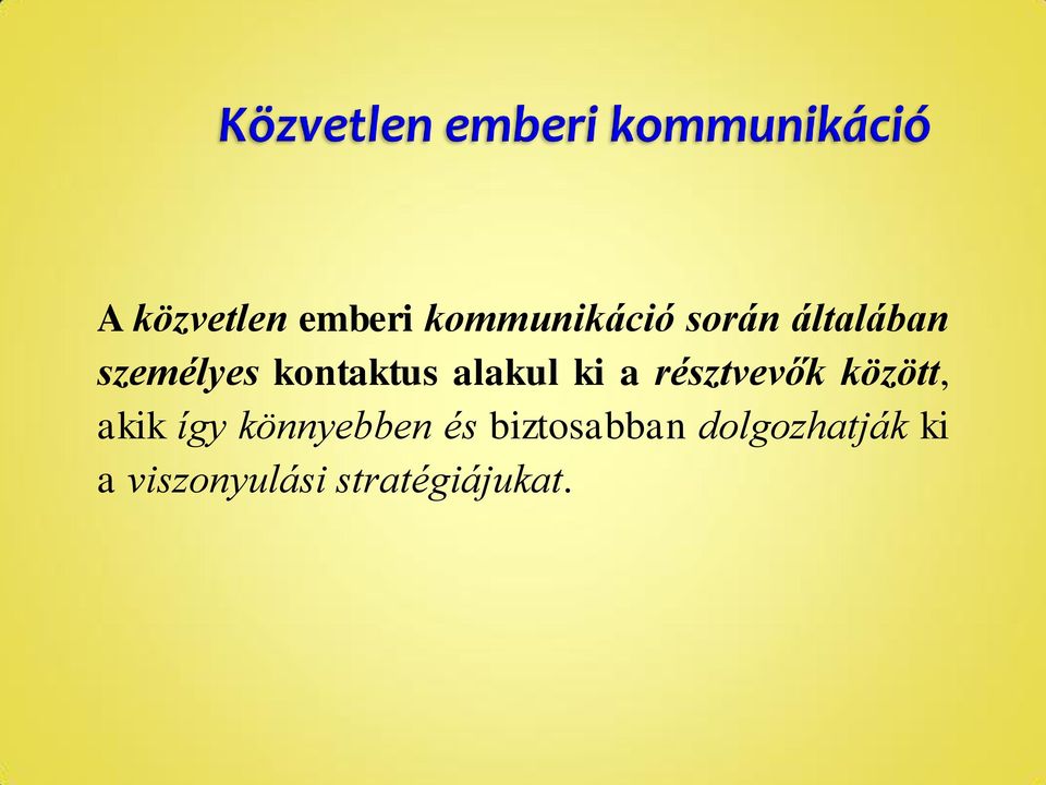 résztvevők között, akik így könnyebben és