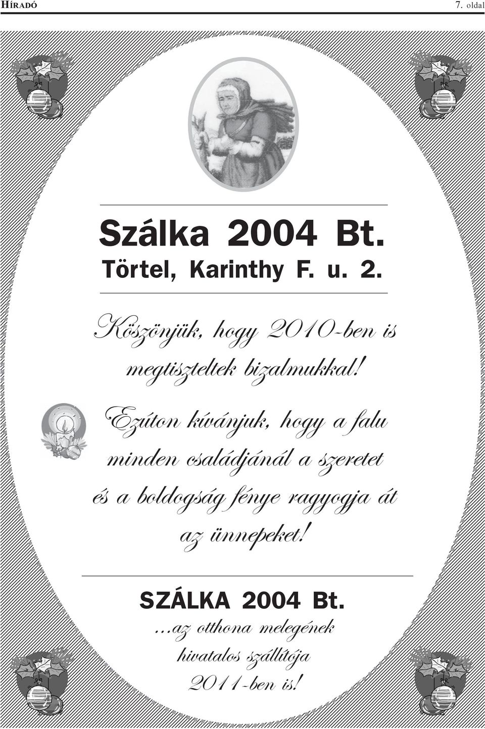 Köszönjük, hogy 2010-ben is megtiszteltek bizalmukkal!