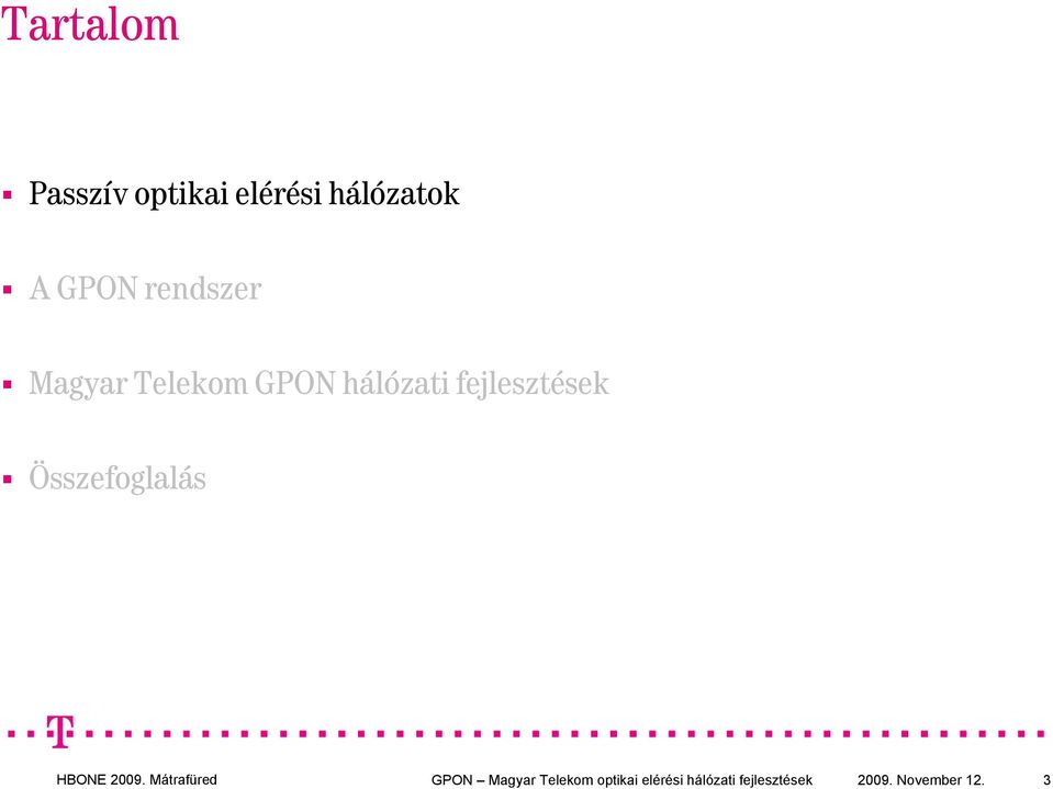 fejlesztések Összefoglalás GPON Magyar Telekom