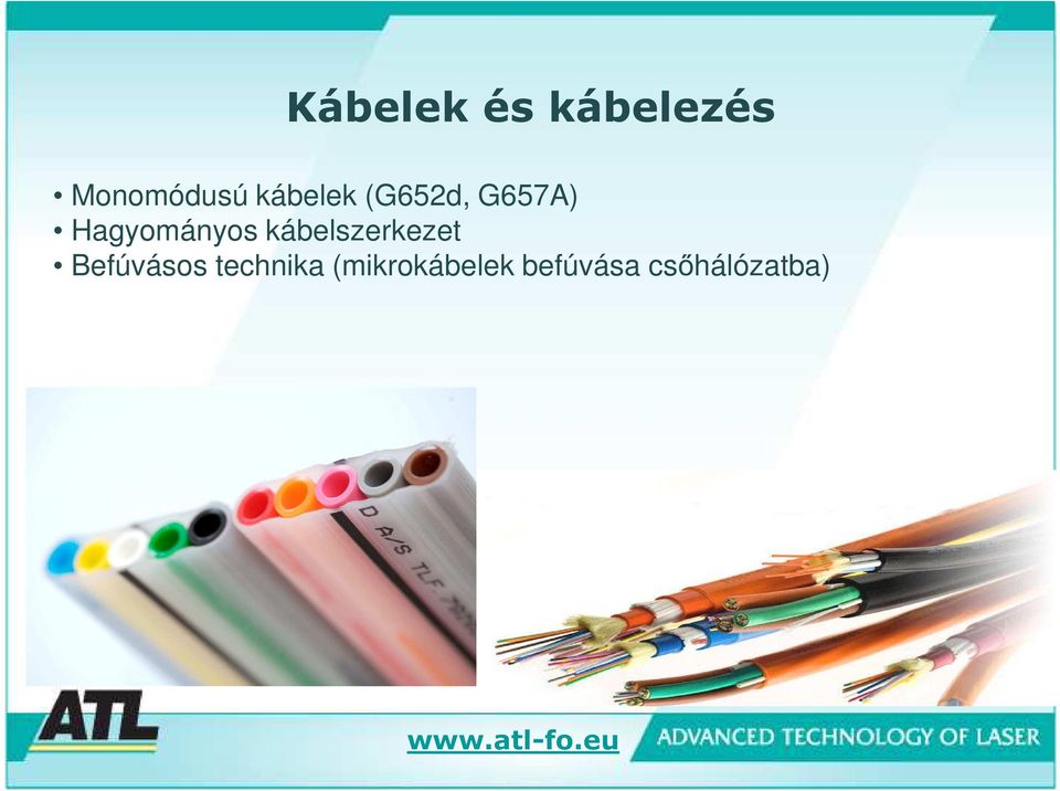 kábelszerkezet Befúvásos technika