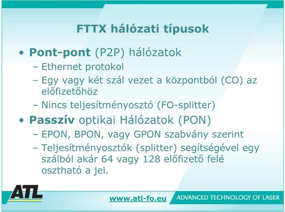 Passzív optikai Hálózatok (PON) EPON, BPON, vagy GPON szabvány szerint