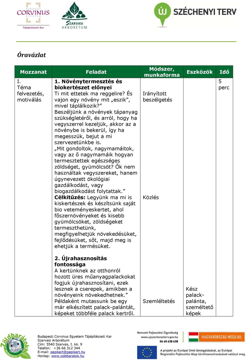 Mit gondoltok, nagymamáitok, vagy az ő nagymamáik hogyan termesztettek egészséges zöldséget, gyümölcsöt?