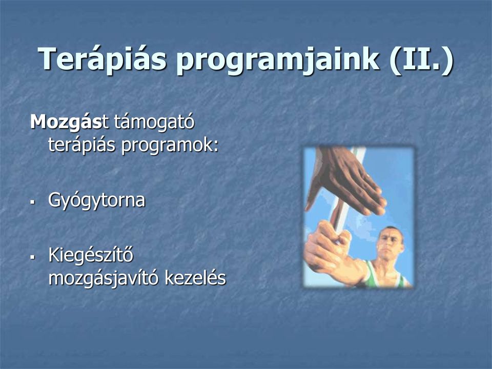 terápiás programok: