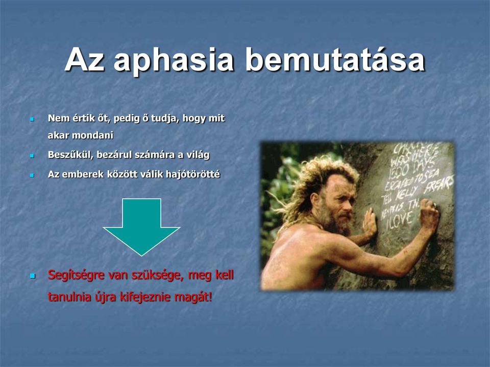 világ Az emberek között válik hajótörötté