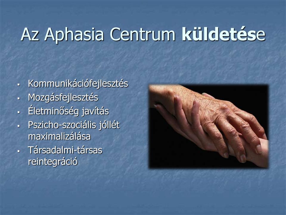 Életminőség javítás Pszicho-szociális