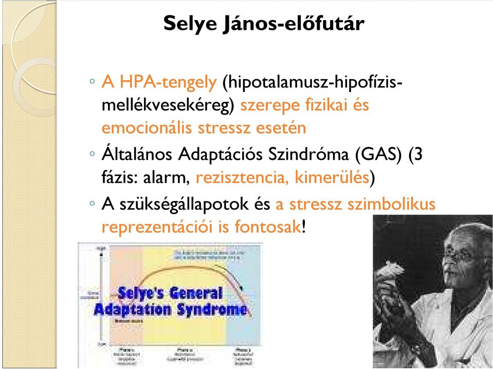 emocionális stressz esetén Általános Adaptációs Szindróma (GAS) (3