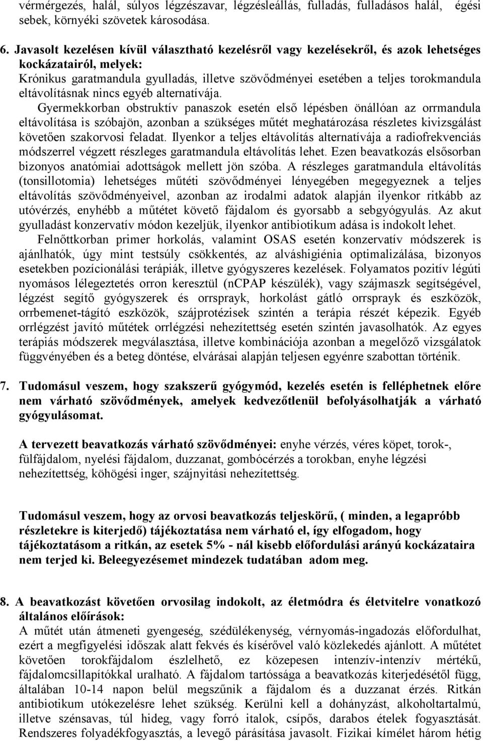 eltávolításnak nincs egyéb alternatívája.