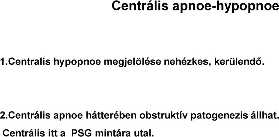 kerülendő. 2.