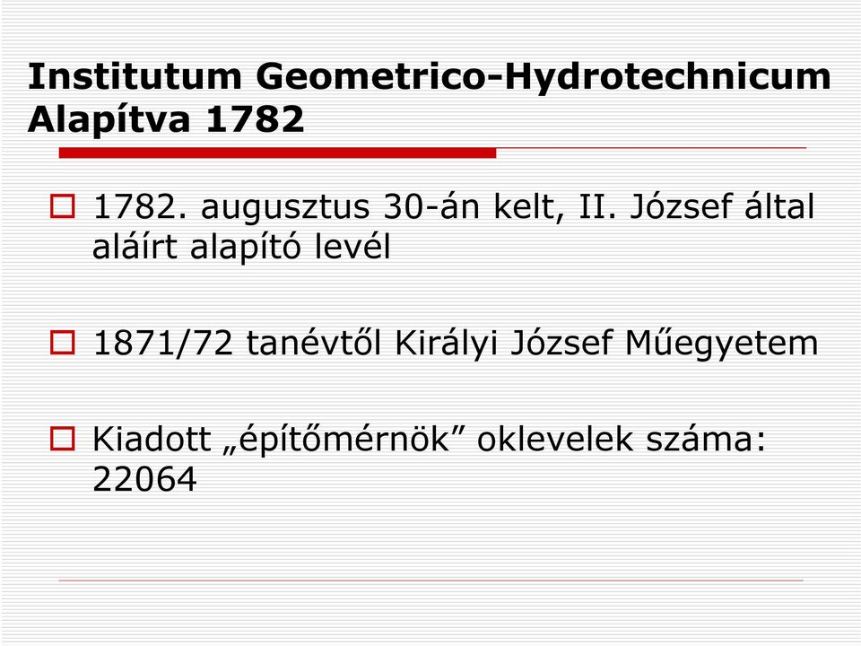 József által aláírt alapító levél 1871/72 tanévtől