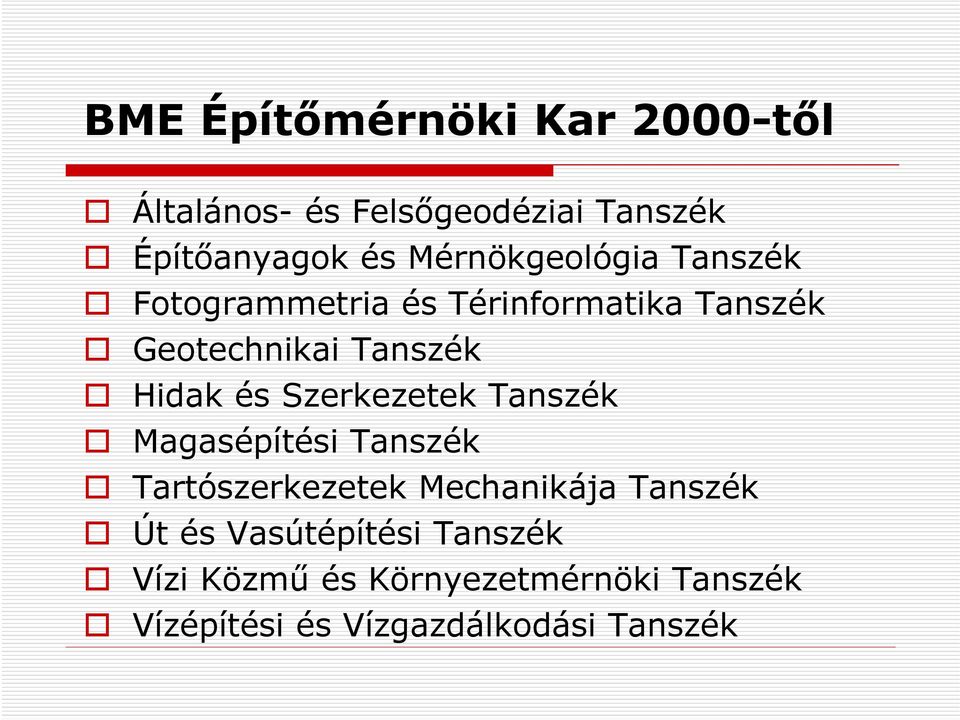 Hidak és Szerkezetek Tanszék Magasépítési Tanszék Tartószerkezetek Mechanikája Tanszék Út