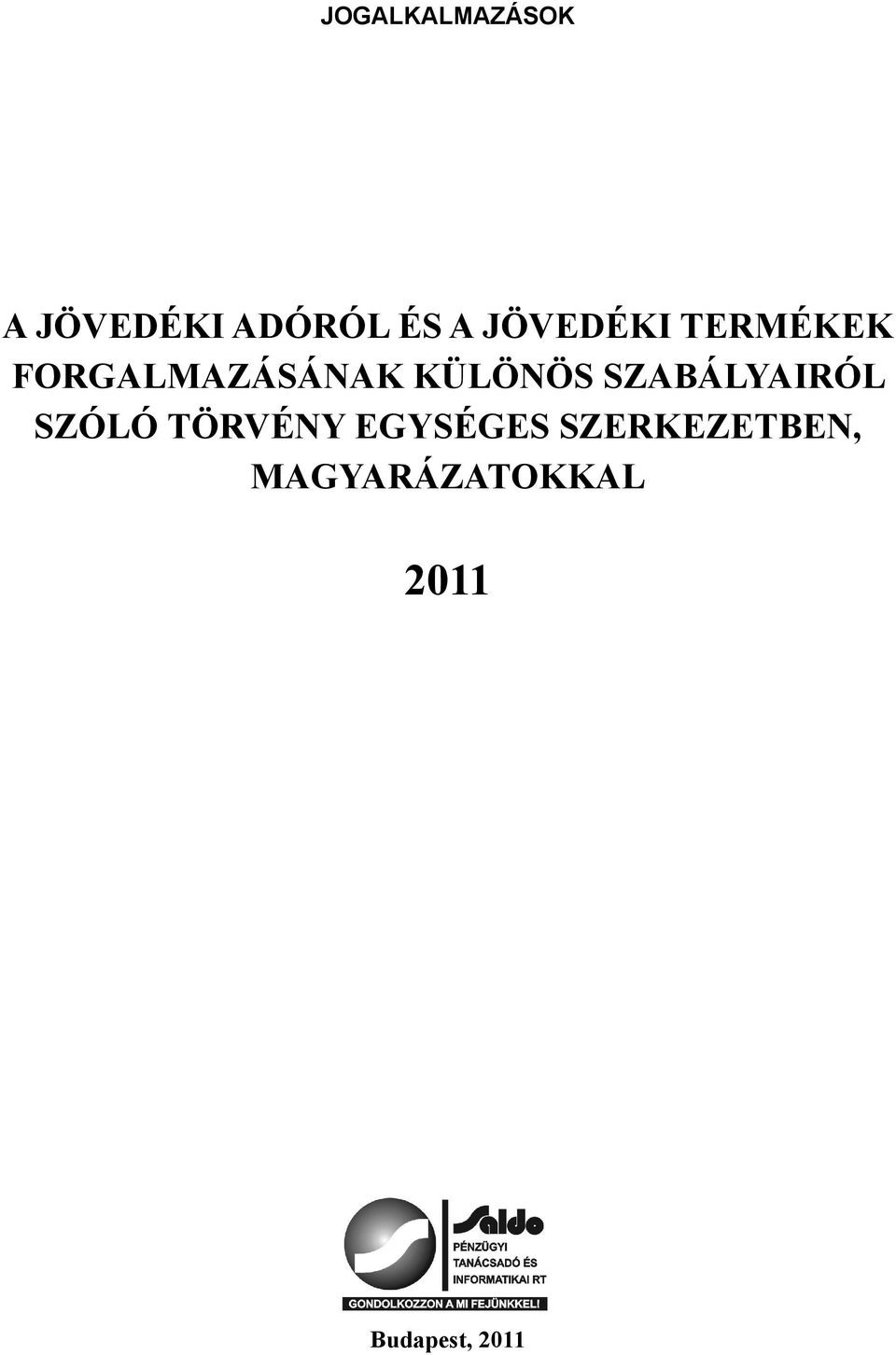 SZABÁLYAIRÓL SZÓLÓ TÖRVÉNY EGYSÉGES