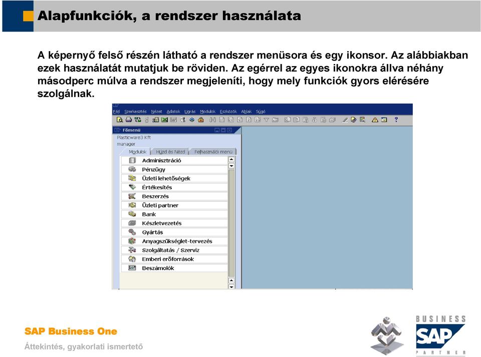 SAP Business One. Alapfunkciók, alapbeállítások. Mosaic Business System  Kft.; Support: - PDF Ingyenes letöltés