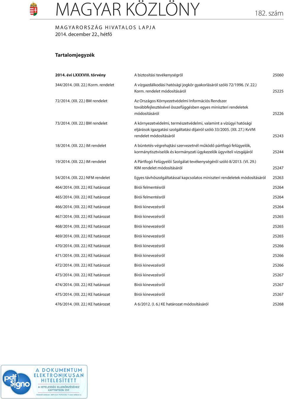 ) Korm. rendelet módosításáról 25225 72/2014. (XII. 22.