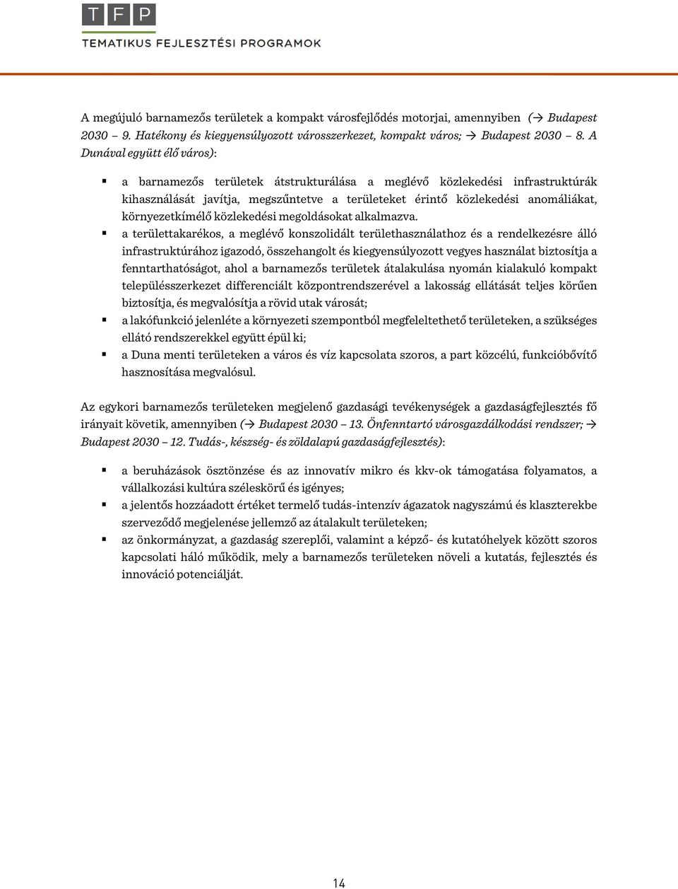 környezetkímélő közlekedési megoldásokat alkalmazva.