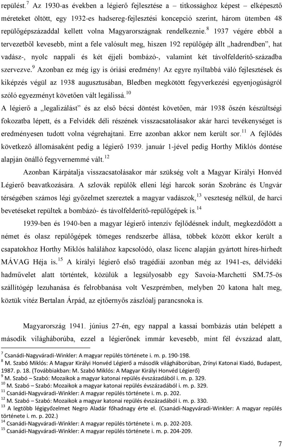 Magyarországnak rendelkeznie.