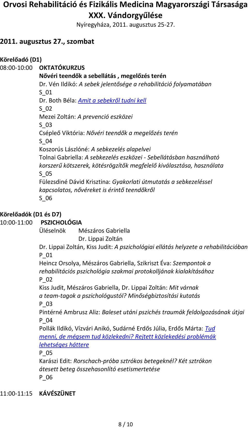 A sebkezelés eszközei - Sebellátásban használható korszerű kötszerek, kötésrögzítők megfelelő kiválasztása, használata S_05 Fülezsdiné Dávid Krisztina: Gyakorlati útmutatás a sebkezeléssel
