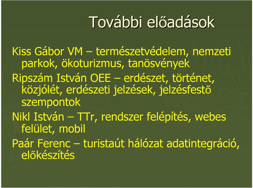 erdészeti jelzések, jelzésfestő szempontok Nikl István TTr, rendszer