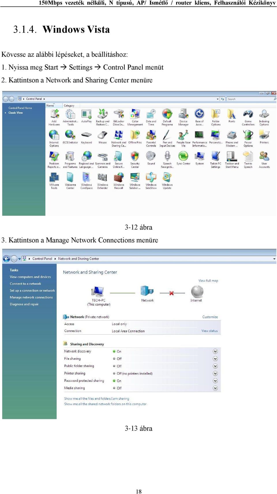 1. Nyissa meg Start Settings Control Panel menüt 2.