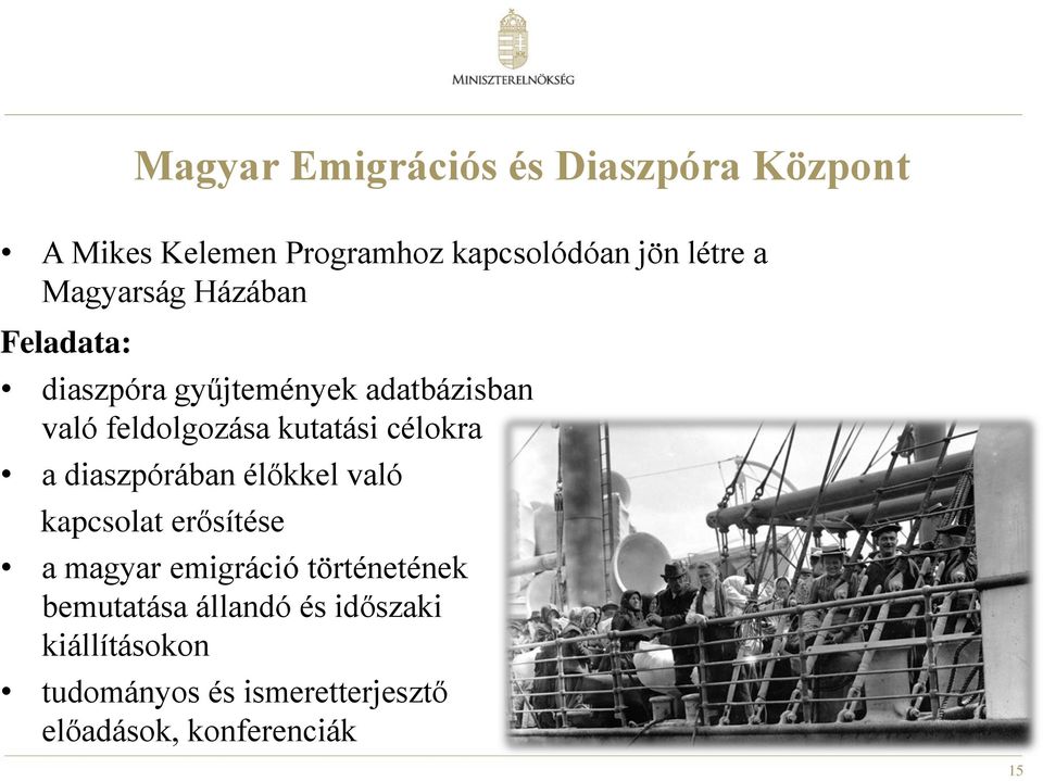 célokra a diaszpórában élőkkel való kapcsolat erősítése a magyar emigráció történetének