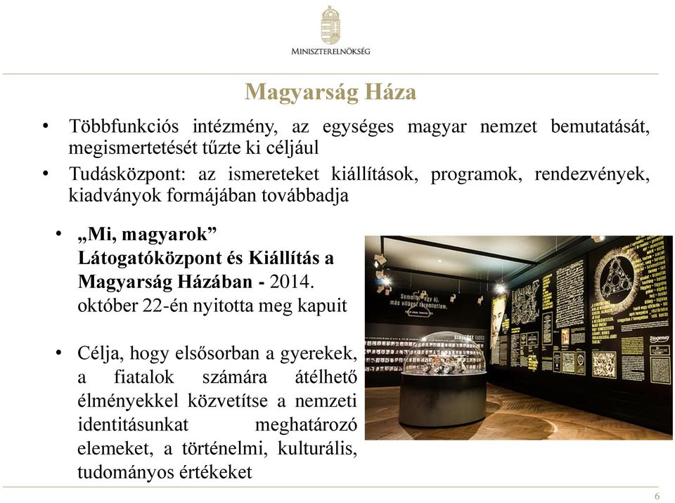 Látogatóközpont és Kiállítás a Magyarság Házában - 2014.