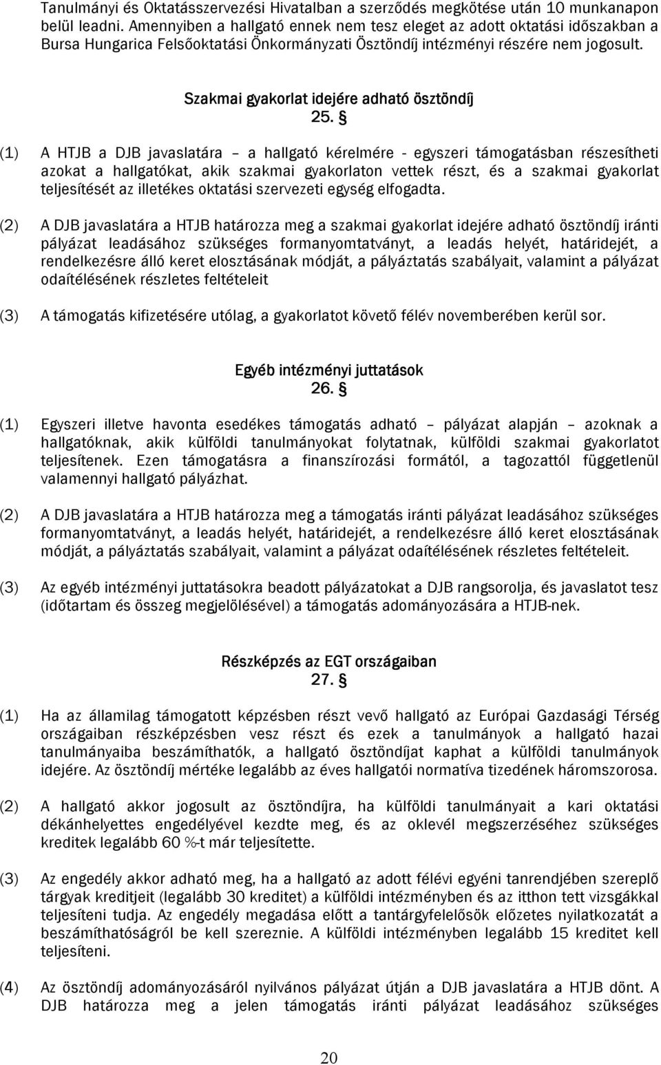 Szakmai gyakorlat idejére adható ösztöndíj 25.