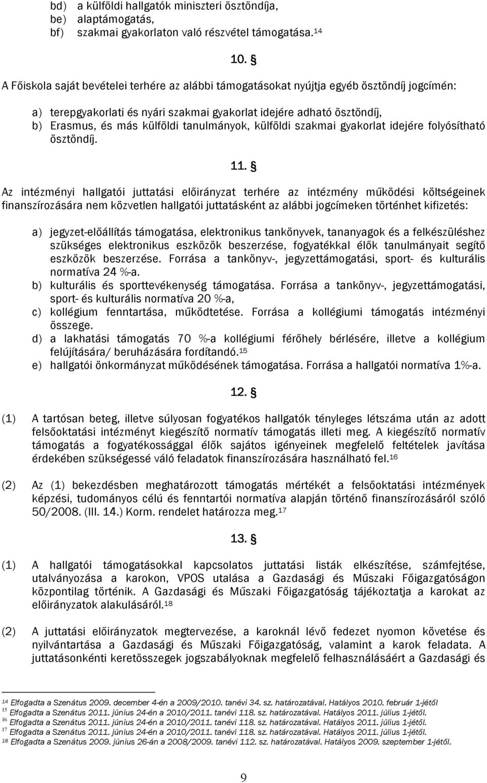 tanulmányok, külföldi szakmai gyakorlat idejére folyósítható ösztöndíj. 11.