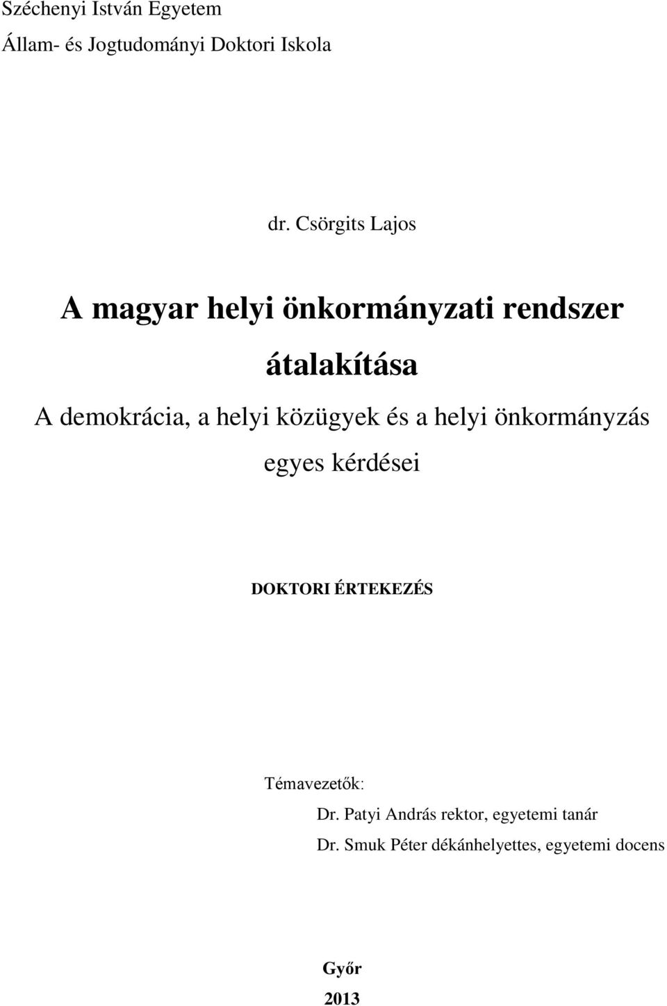 helyi közügyek és a helyi önkormányzás egyes kérdései DOKTORI ÉRTEKEZÉS